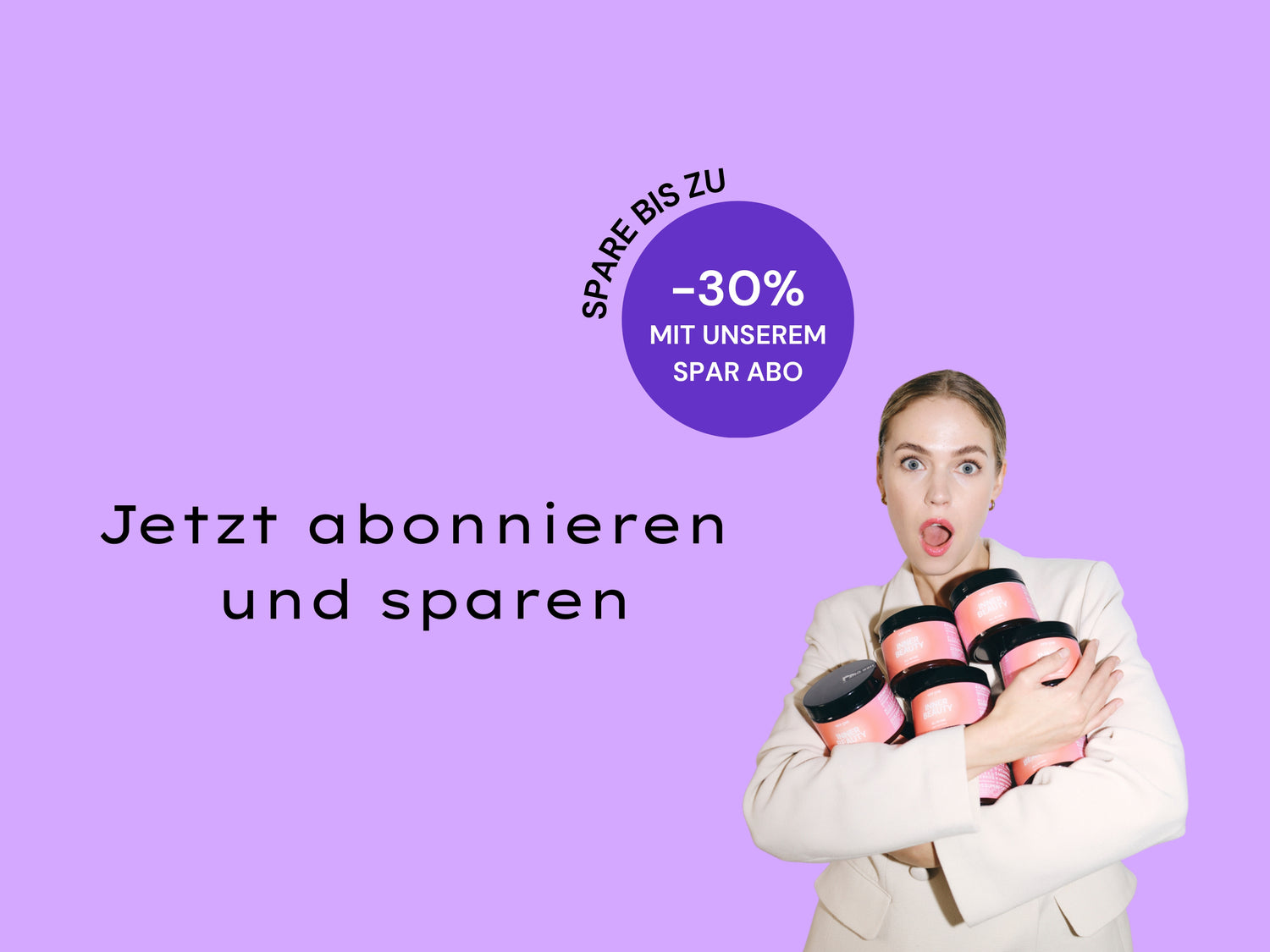 Frau hält viele Dosen Inner Beauty. Text: Jetzt abonnieren und sparen, bis -30% mit Spar Abo.
