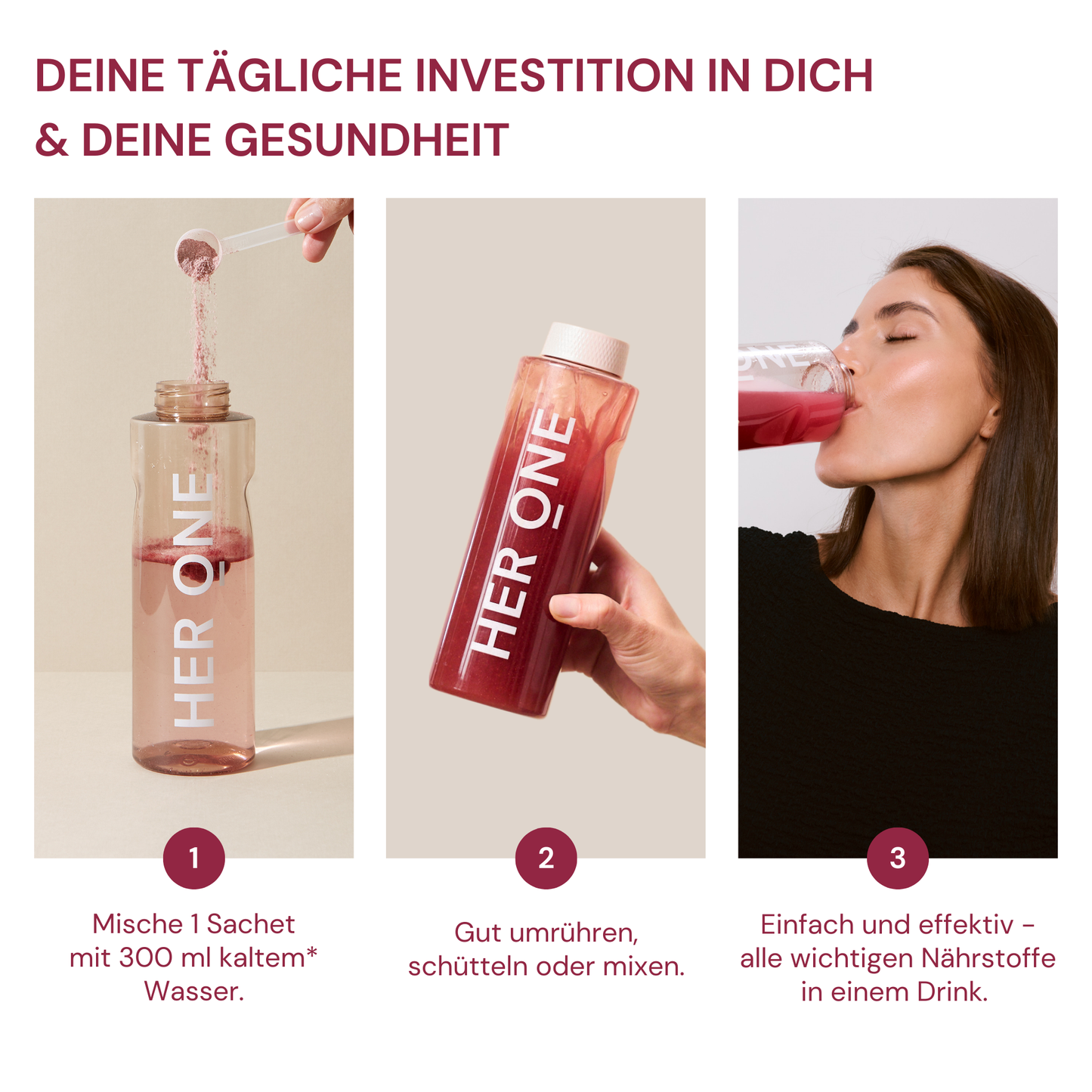 Drei Bilder zeigen die Zubereitung und den Genuss eines Getränks mit "HER ONE" Flasche und einer lächelnden Frau.
