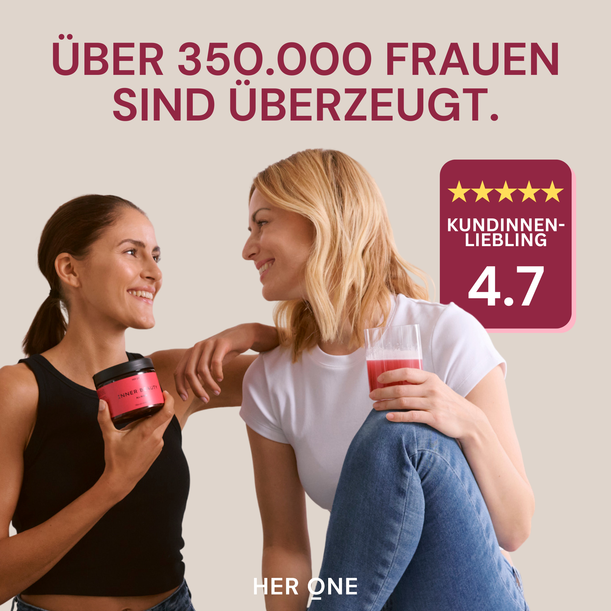 Due donne sorridono, tenendo in mano il prodotto HER ONE. Testo: Oltre 350.000 donne sono convinte. Valutazione: 4,7 stelle.